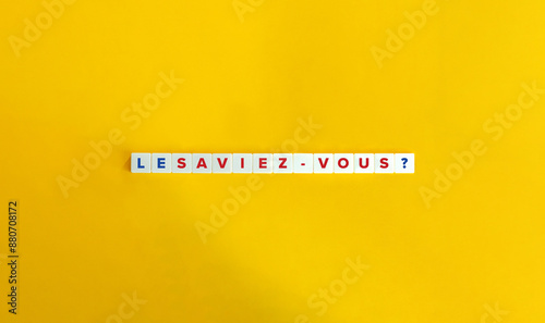 Le saviez-vous?