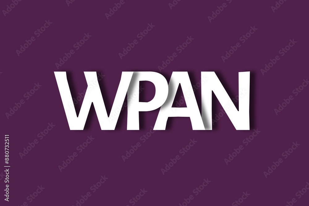 WPAN, Wireless Personal Area Network WPAN, Wireless Personal Area Network