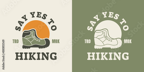 Illustration of a hiking boot with say yes to hiking text. Cool design suitable for printable products.
