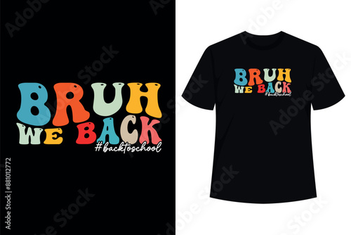 Bruh We Back Teacher First Day Of School Back To School T-Shirt