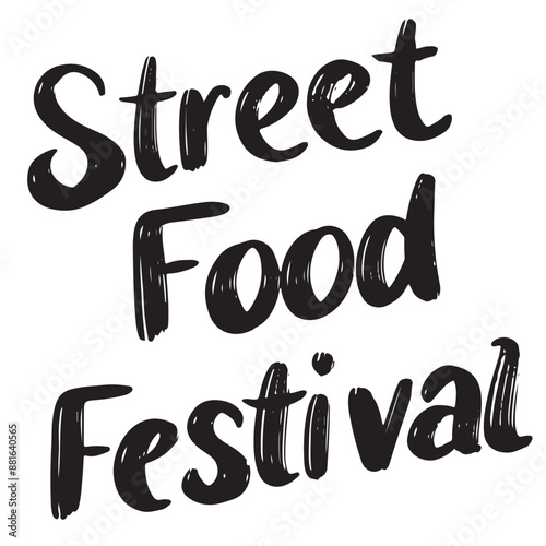 Street Food Festival text lettering. Hand drawn vector art.