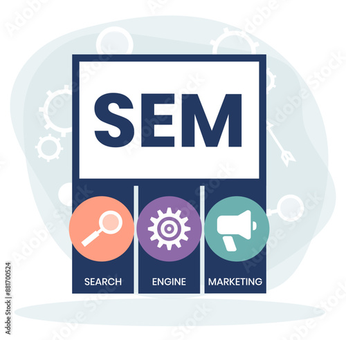 SEM - Search Engine Marketing acronym, Concept with keywords, letters and icons. Colored flat vector illustration. Isolated on white background.