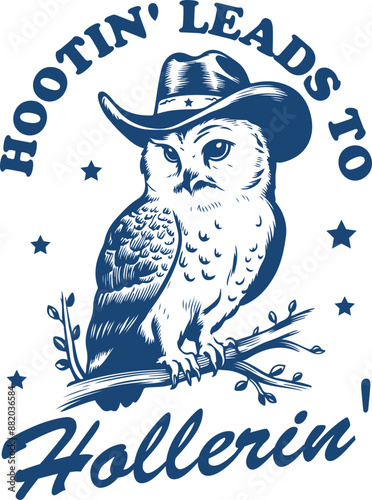 Hootin' Leads To Hollerin Quote, Funny Cowboy Owl PNG, Country Western Shirt, Vintage Country Girl