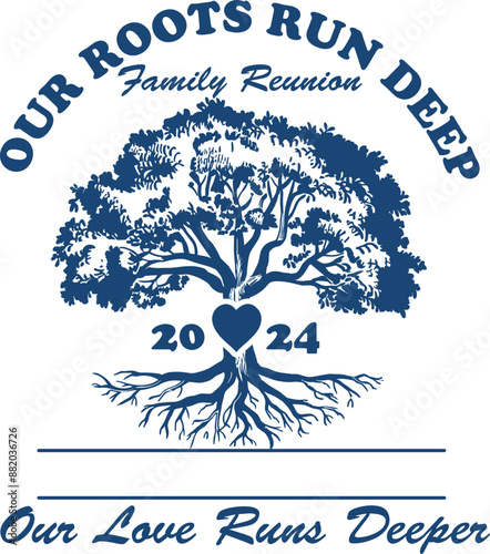 Family Reunion Tree Quote, Family Shirt Design, Our Root Run Deep But Our Love Run Deeper, Family Tree Roots 2024