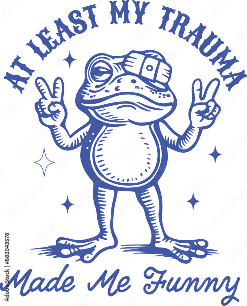 Funny Frog, At Least My Trauma Made Me Funny Design for Shirt, Retro Mental Health Shirt Art Funny Frog, At Least My Trauma Made Me Funny Design for Shirt, Retro Mental Health Shirt Art