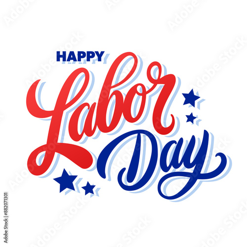 Happy Labor Day. Hand lettering. United States Labor  Day festive graphic design for holiday greetings and invitations. Vector illustration.