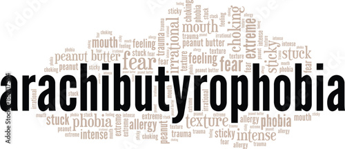 Arachibutyrophobia: Fear of Peanut Butter word cloud conceptual design isolated on white background.