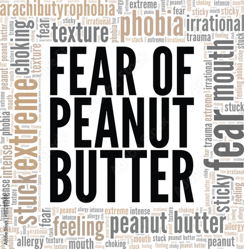 Arachibutyrophobia: Fear of Peanut Butter word cloud conceptual design isolated on white background.