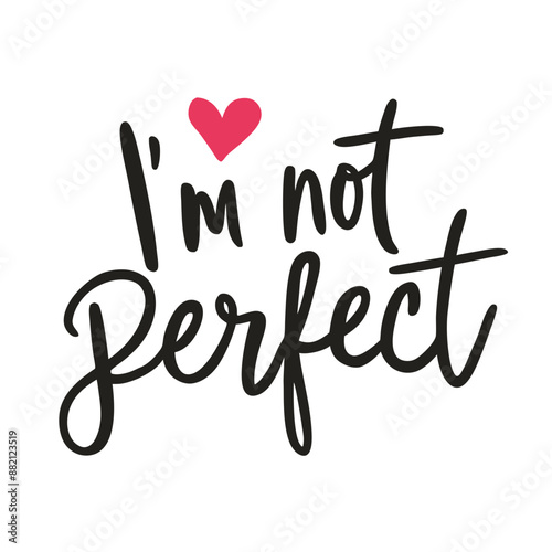 the phrase I'm not Perfect in black cursive script, accented with a small pink heart above the word not