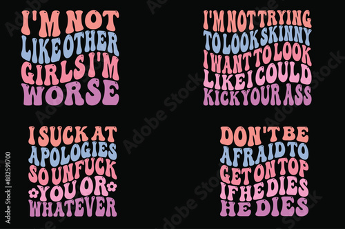 I'm not like other girls I'm worse, I'm not trying to look skinny i wart to look like I could kick your ass, I suck at an apologies' sundeck you or whatever, don't be afraid to get on top get on top 