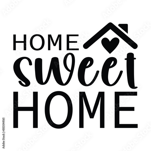 Home Sweet Home Quotes T-shirt Design Vector Illustration Clipart Eps