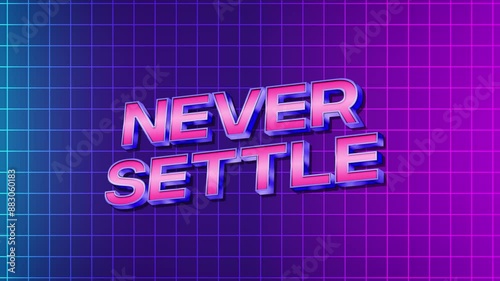 Title Never Settle with Gradient Color 3D Stylized Text Effect Animation