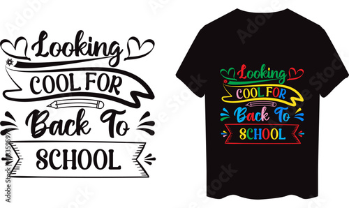 Looking Cool For Back To School typography vector T shirt design