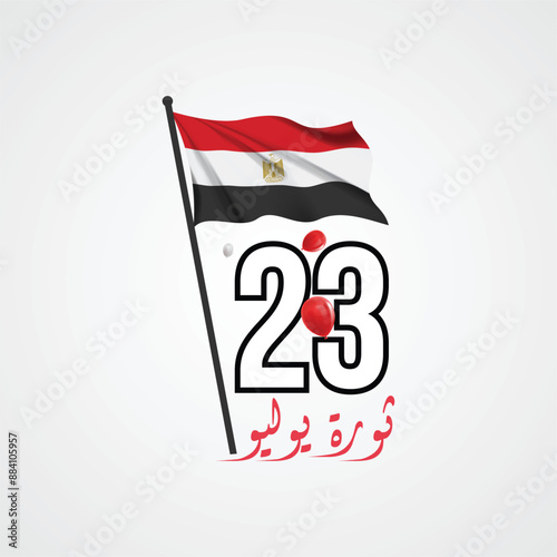 July 23 Revolution, Independence day of Egypt in Arabic - Egypt Flag translation is Egyptian 23 revolution