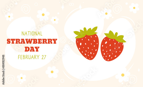 National Strawberry day. Vector illustration in flat cartoon style with hand drawn strawberries and flowers. Perfect for banner, website, card, horizontal poster and so on