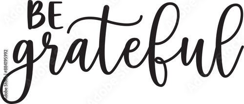 Be Grateful