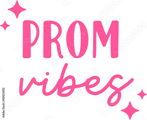 Prom Vibes Graphic Vector Phrase 