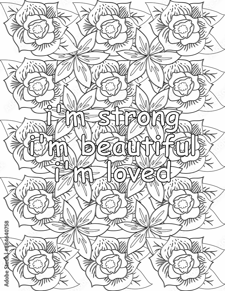 Fototapeta premium Printable floral coloring page for kids and adults with motivational saying for self love and self care. it helps to succeed and struggle against life to enjoy the tough journey