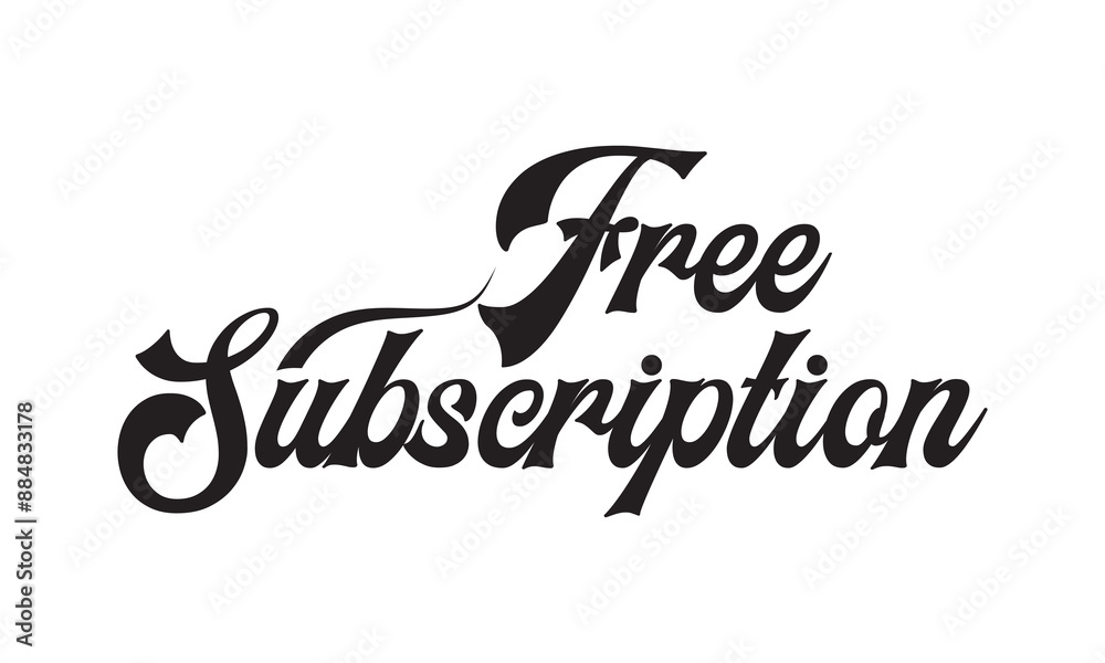 Fototapeta premium Free Subscription, Script Calligraphic Typography Cursive Black text lettering . isolated on the White background. Vector. EPS 10/AI