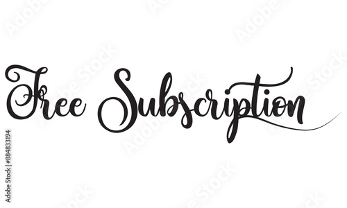 Free Subscription, Script Calligraphic Typography Cursive Black text lettering . isolated on the White background. Vector. EPS 10/AI