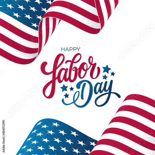 Happy Labor Day greeting card. United States federal holiday. Hand lettering and waving American flags. Vector illustration.