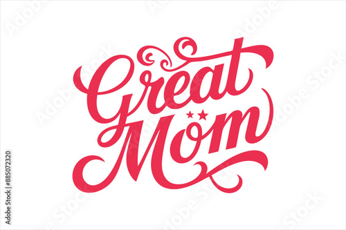 A typography for the text great mom calligraphy style with simple ornament for t shirt design 