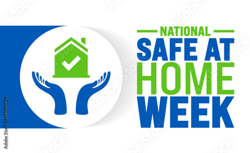 National Safe at Home Week is observed every year in August. Holiday concept. Template for background, banner, card, poster, placard, design template with unique shapes with standard color.