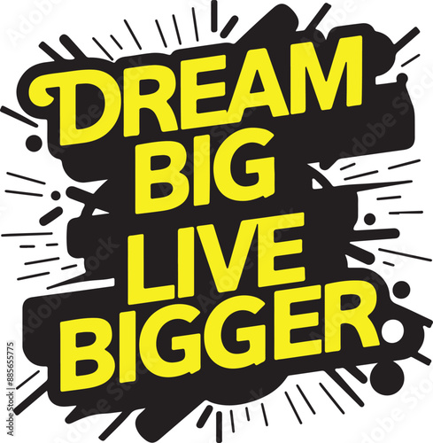  T shirt design Dream big live bigger