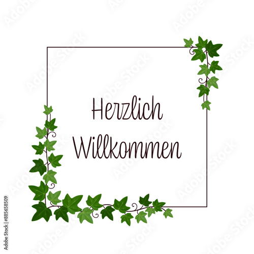 Herzlich Willkommen - Schriftzug in deutscher Sprache. Quadratische Grußkarte mit Efeuranken.