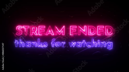 Stream Ended Banner with neon letters. Water drops effect 80s neon aesthetic