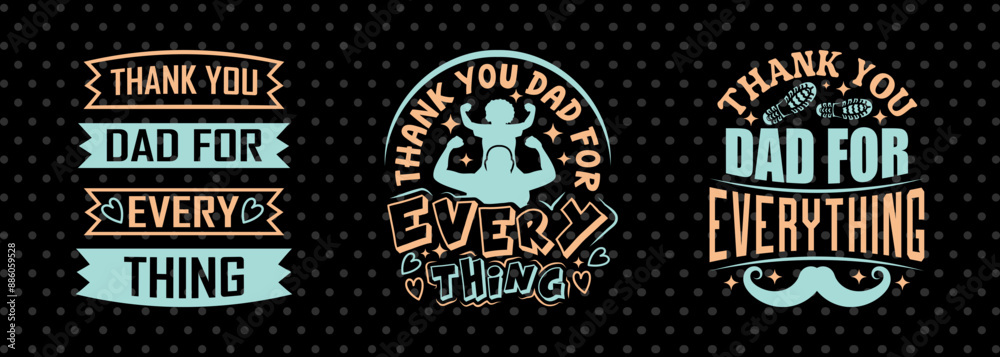 Thank You Dad For Everything SVG Gift For Dad Tshirt Bundle Fathers Day Quote Design, PET 00473 Thank You Dad For Everything SVG Gift For Dad Tshirt Bundle Fathers Day Quote Design, PET 00473