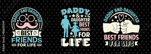 Daddy And Daughter Best Friends For Life SVG Gift For Dad Tshirt Bundle Fathers Day Quote Design, PET 00495