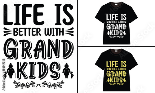 Life is Better with Grandkids T-shirt, grandparents day, typography, grandfather, grandmother t shirt design