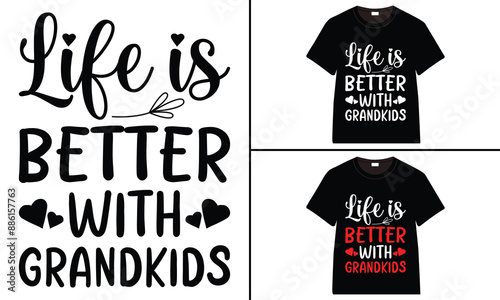 Life is Better with Grandkids T-shirt, grandparents day, typography, grandfather, grandmother t shirt design