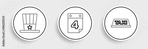 Set line Taxi car roof, Patriotic American top hat and Calendar with date July 4 icon. Vector