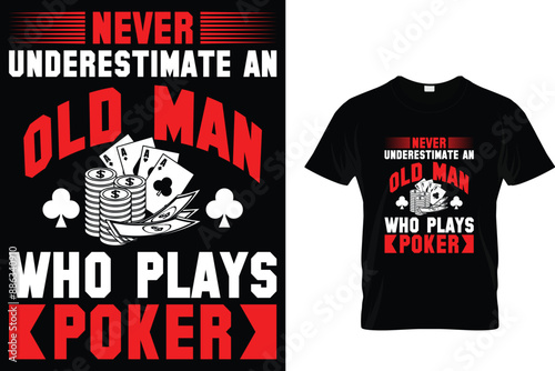 Never underestimate an old man who plays poker - Poker T-shirt