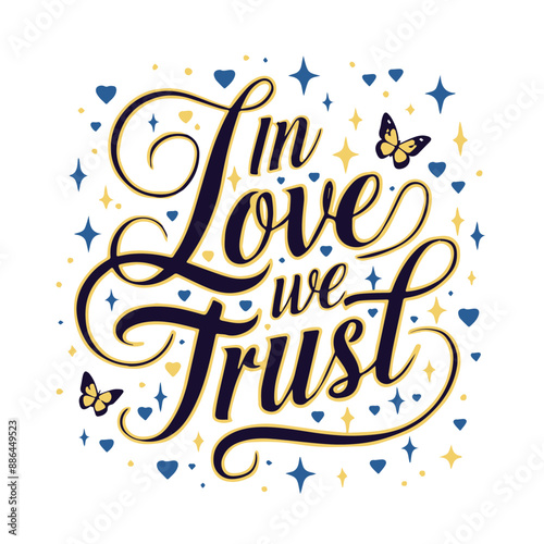 Hand-drawn lettering with a message about love and trust, surrounded by hearts and butterflies print