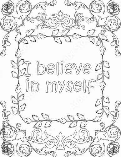 Printable floral coloring page for kids and adults with inspirational words for self talk and self improvement. it helps to succeed and struggle against life to enjoy the tough journey
