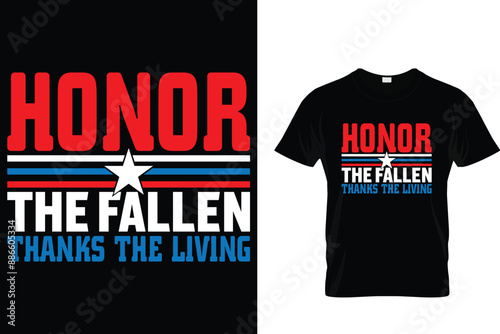 Honor the fallen thanks the living - USA Memorial Day T-Shirt