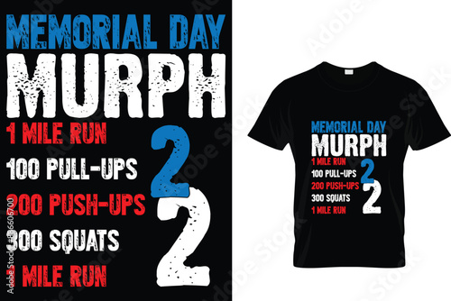 Memorial day murph 1 mile run 100 pull-ups 200 push-ups 300 squats 1 mile run 22 - USA Memorial Day T-Shirt