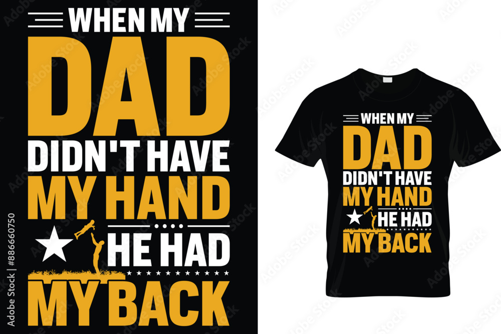 When my dad didn't have my hand he had my back - Father's Day T-Shirt When my dad didn't have my hand he had my back - Father's Day T-Shirt