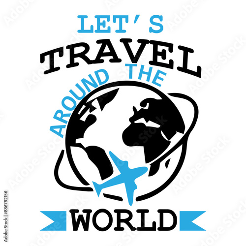 T shirt desing about travelling or hiking or world tour