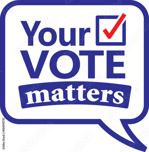 US ELECTION - SPEECH BUBBLE "YOUR VOTE MATTERS" - 4
