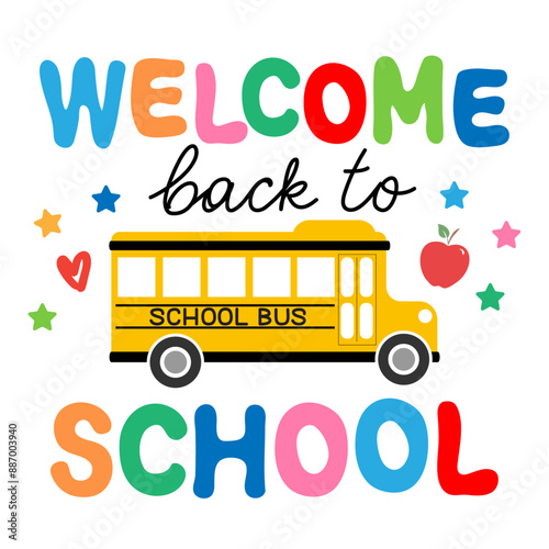 First Day of School greeting card. Red apple, school bus, colorful text - Welcome Back to school.