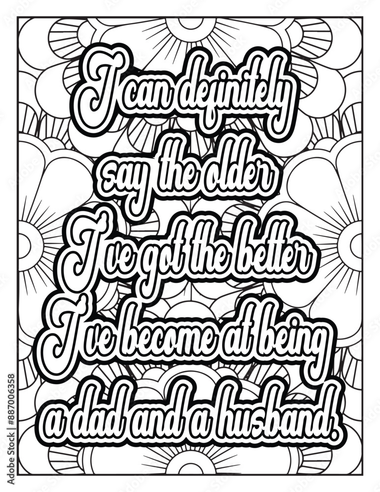 Father Quotes, Father's Day, Motivational quotes coloring page. Inspirational quotes coloring page. Affirmative quotes coloring page. Positive quotes coloring page. Father Quotes, Father's Day, Motivational quotes coloring page. Inspirational quotes coloring page. Affirmative quotes coloring page. Positive quotes coloring page.