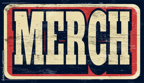 Aged and worn merch sign on wood