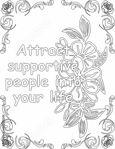 Printable floral coloring page for kids and adults with inspirational quote for self talk and self improvement. it helps to succeed and struggle against life to enjoy the tough journey
