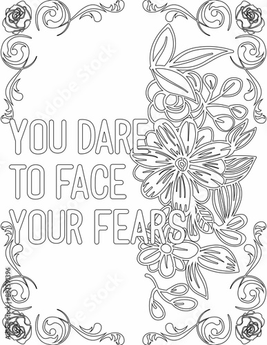 Printable floral coloring page for kids and adults with inspirational quote for self talk and self improvement. it helps to succeed and struggle against life to enjoy the tough journey
