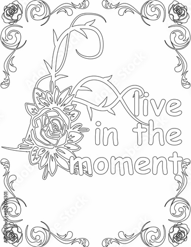 Printable floral coloring page for kids and adults with inspirational quote for self talk and self improvement. it helps to succeed and struggle against life to enjoy the tough journey
