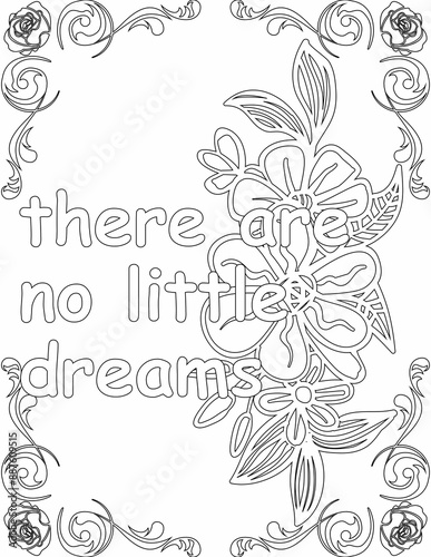Printable floral coloring page for kids and adults with inspirational quote for self talk and self improvement. it helps to succeed and struggle against life to enjoy the tough journey
